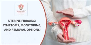 Uterine Fibroids Treatment in Andheri